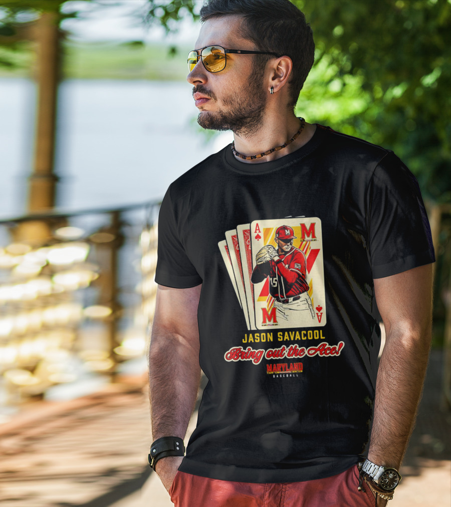 Jason Savacool Bring Out The Ace Maryland Baseball Player Card T-Shirt