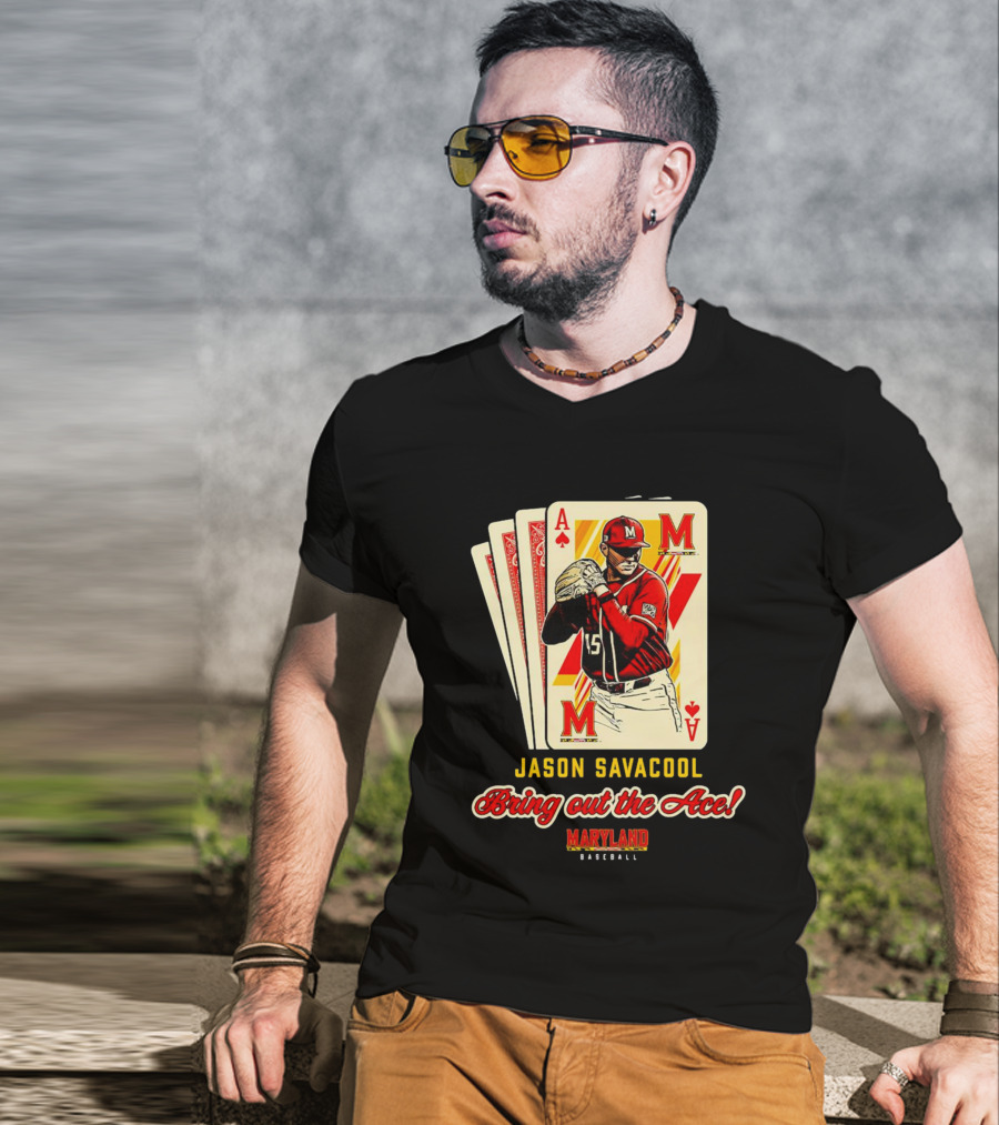 Jason Savacool Bring Out The Ace Maryland Baseball Player Card T-Shirt