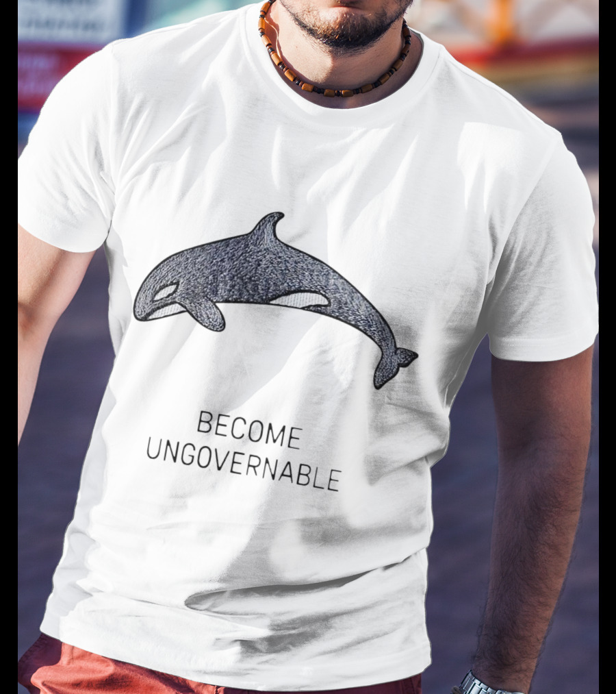 Become Ungovernable Orca T-Shirt