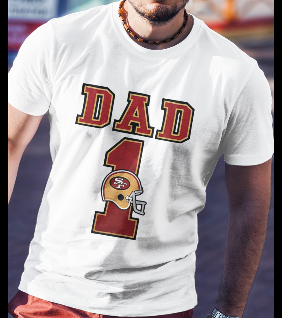 San Francisco 49ers Dad Number 1 Football Helmet T-Shirt