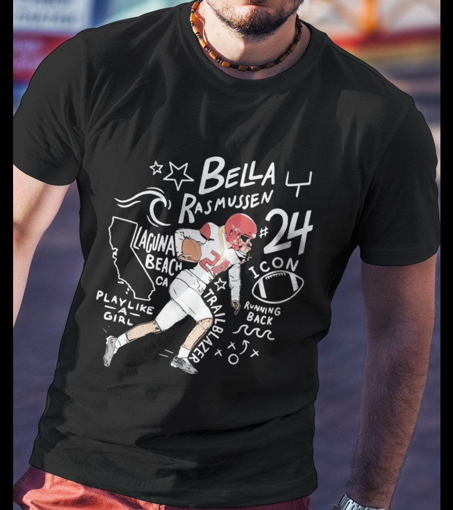 Bella Rasmussen #24 Running Back Icon Laguna Beach CA Trailblazer Play Like A Girl T-Shirt