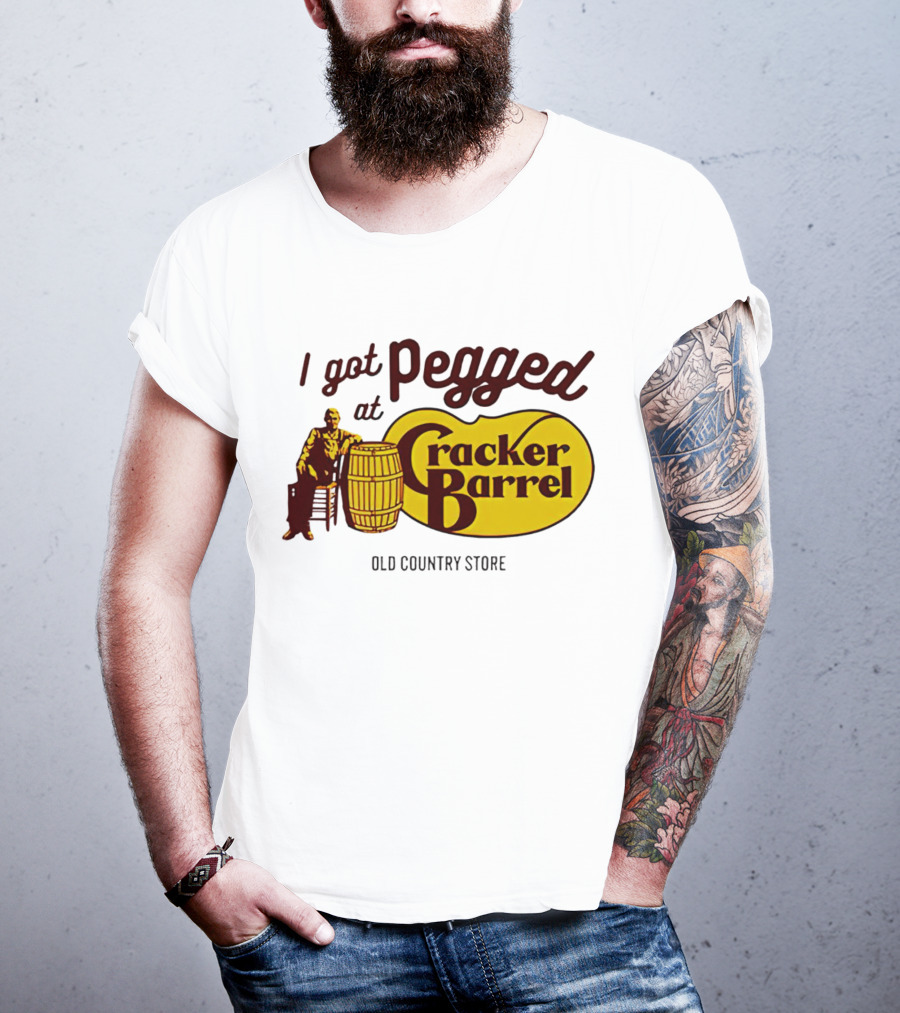 I Got Pegged At Cracker Barrel Old Country Store T-Shirt