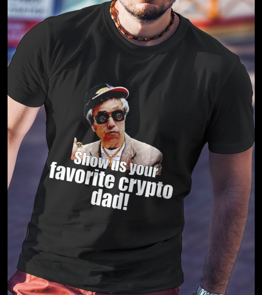Show Us Your Favorite Crypto Dad Enthusiast With Sunglasses And Cap T-Shirt