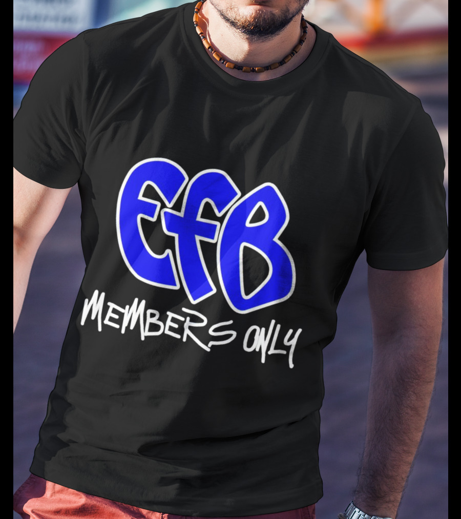 Efb Members Only T-Shirt