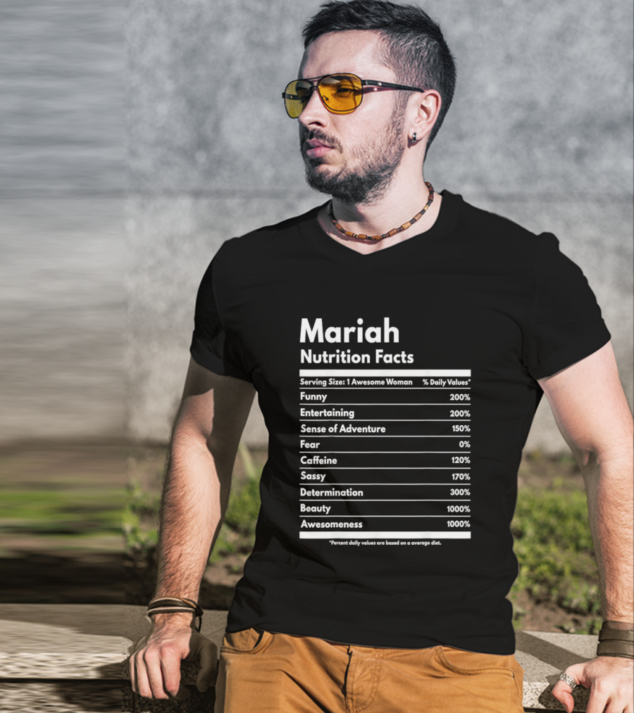 Mariah Nutrition Facts Funny Entertaining Adventure Sassy Determination Beauty Awesomeness T-Shirt