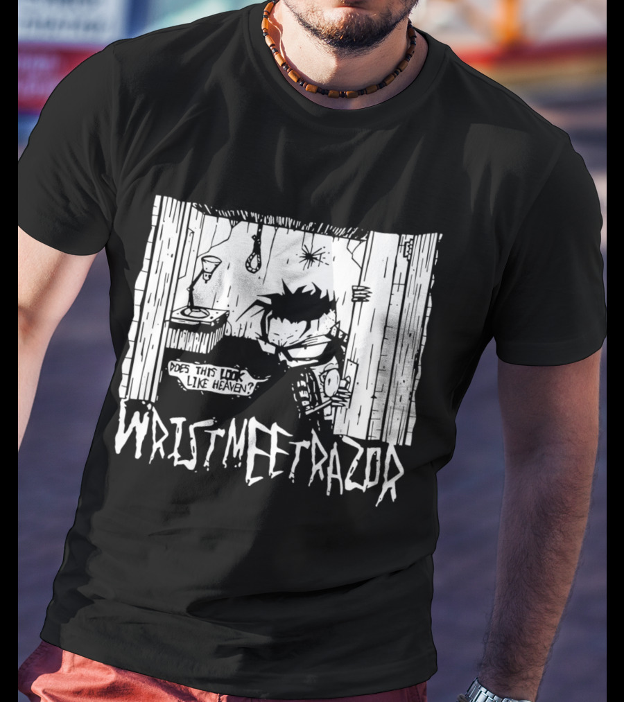 Wristmeetrazor Does This Look Like Heaven Johnny The Homicidal Mania T-Shirt