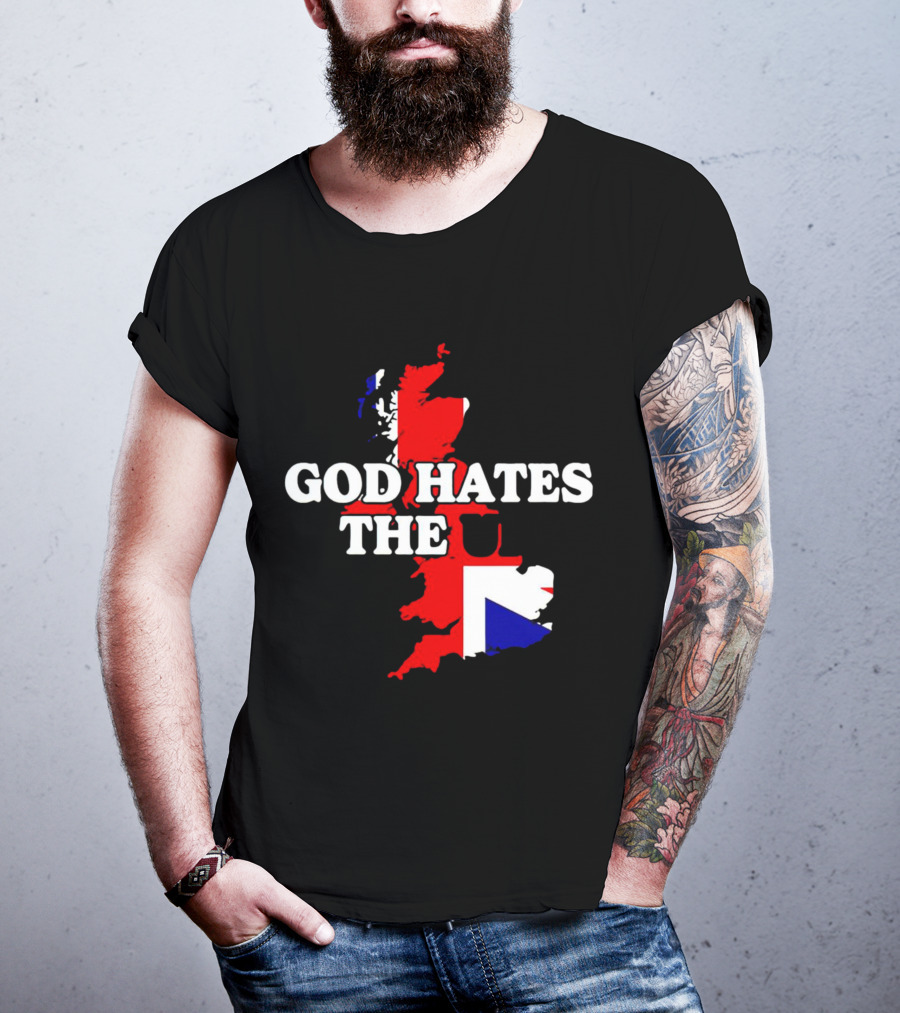 God Hates The UK Map With Union Jack Colors T-Shirt
