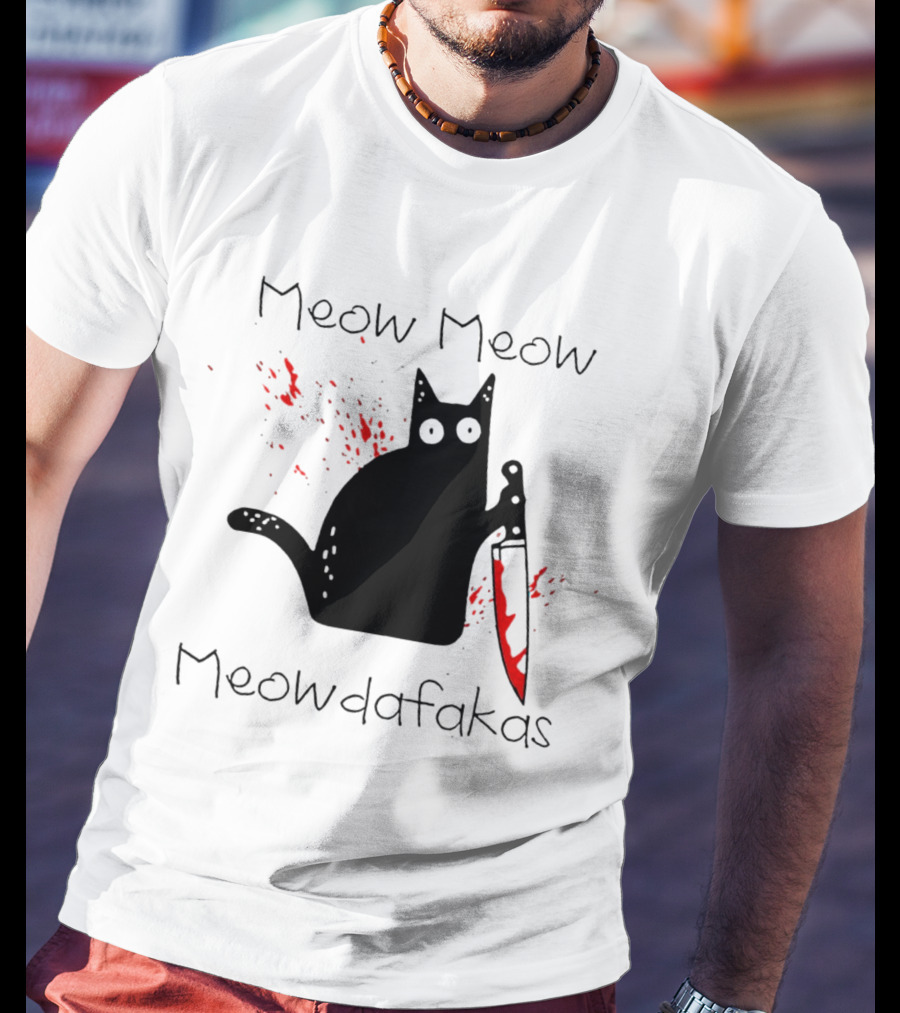 Meow Meow Meowdafakas Halloween Cat With Bloody Knife T-Shirt