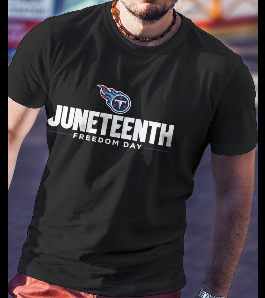 Juneteenth Freedom Day Tennessee Titans T-Shirt