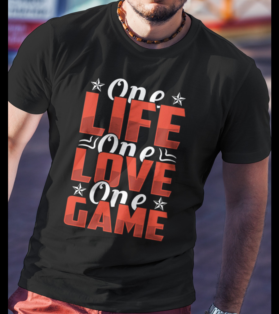 One Life One Love One Game Inspirational Motivational Stars T-Shirt