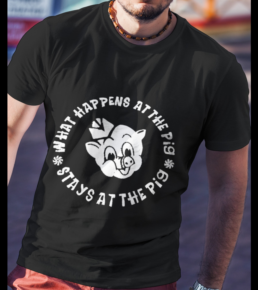 What Happens At The Pig Stays At The Pig Piggly Wiggly T-Shirt