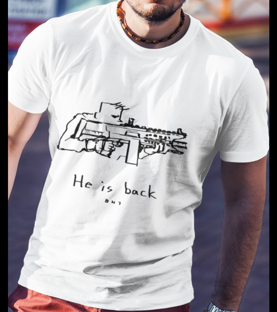 He Is Back BH7 Rifle Sketch Outline T-Shirt