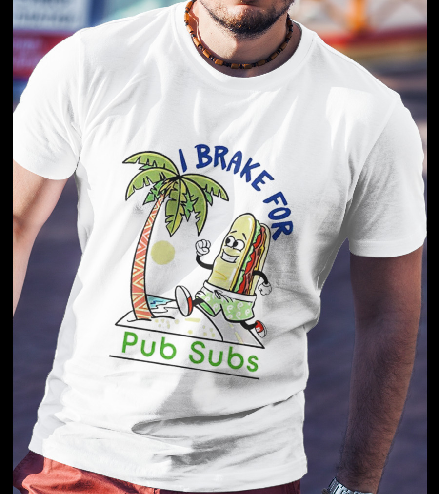 I Brake For Pub Subs Palm Tree Tropical Adventure T-Shirt