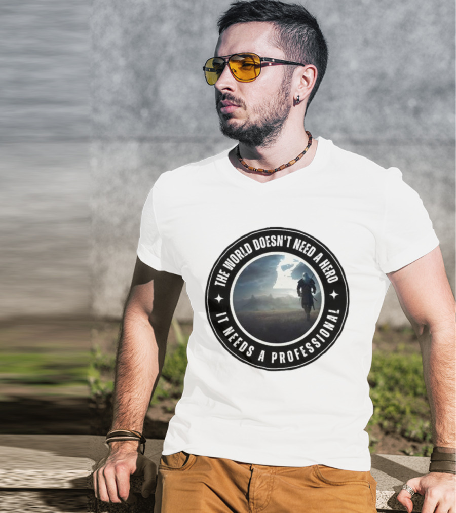 The World Doesn't Need A Hero It Needs A Professional The Witcher Wolf Roams The Land T-Shirt