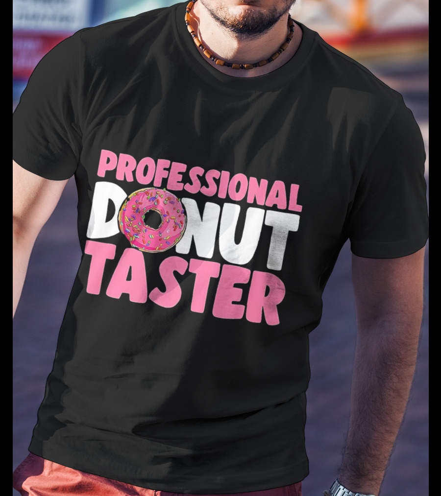 Professional Donut Taster Doughnut Donut T-Shirt