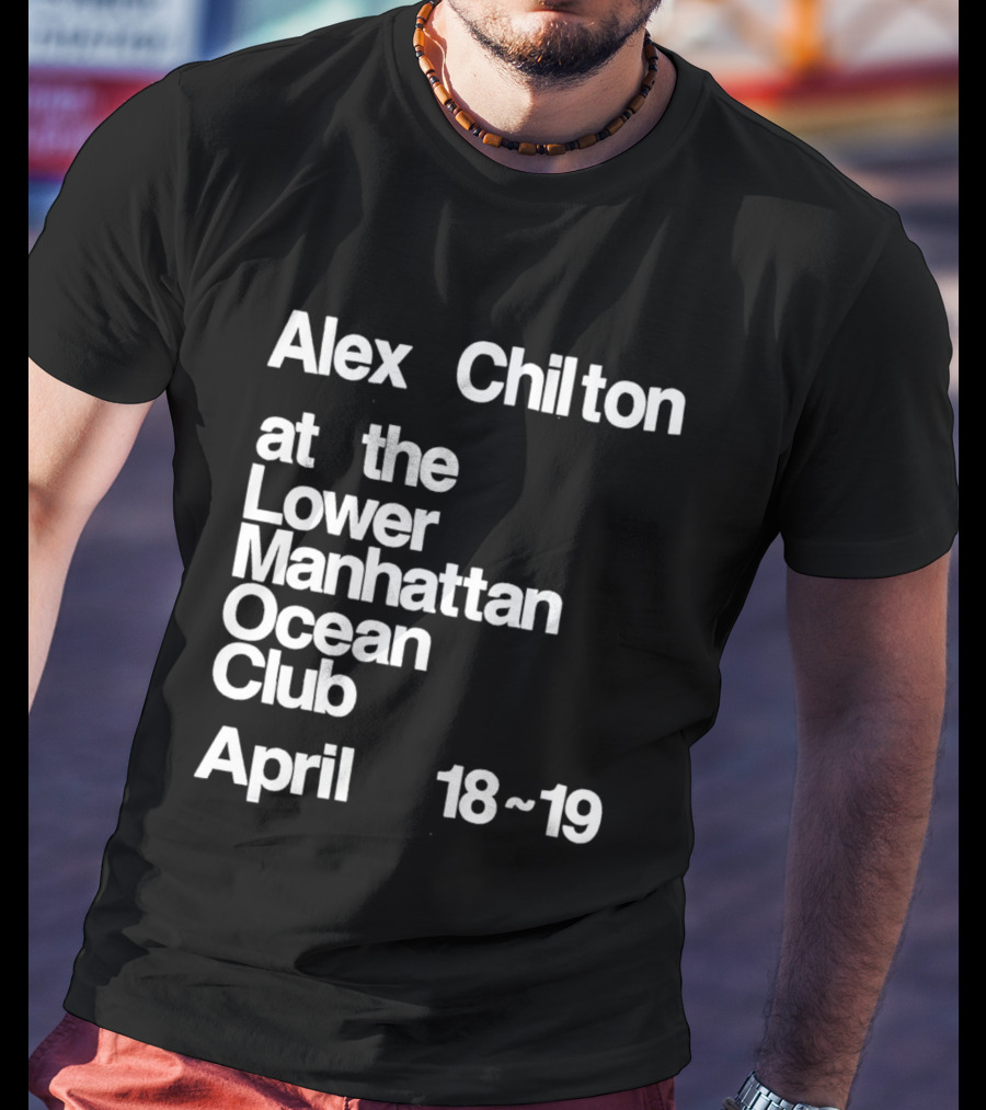 Alex Chilton At The Lower Manhattan Ocean Club April 18-19 T-Shirt