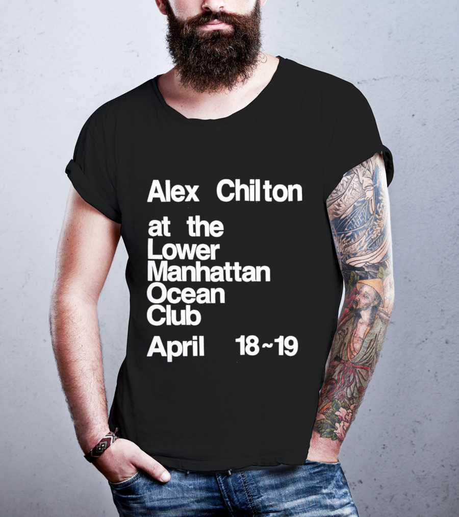 Alex Chilton At The Lower Manhattan Ocean Club April 18-19 T-Shirt