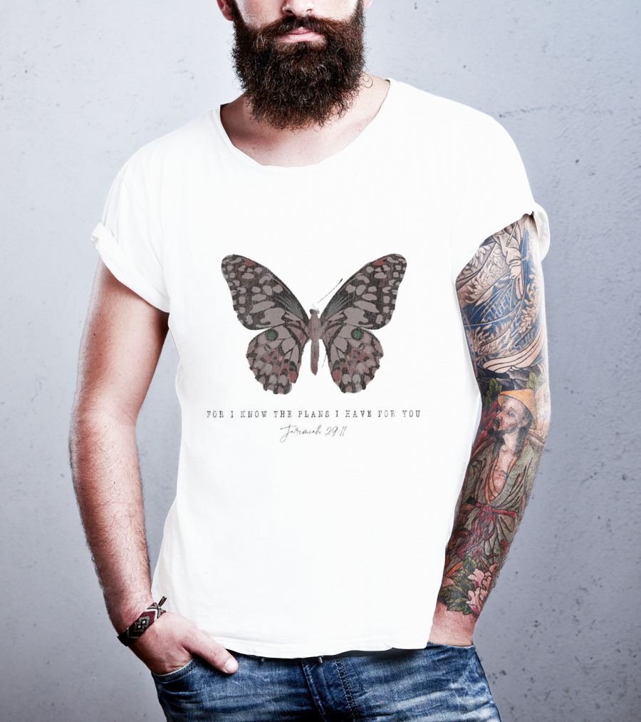 For I Know The Plans I Have For You Jeremiah 29:11 Butterfly T-Shirt