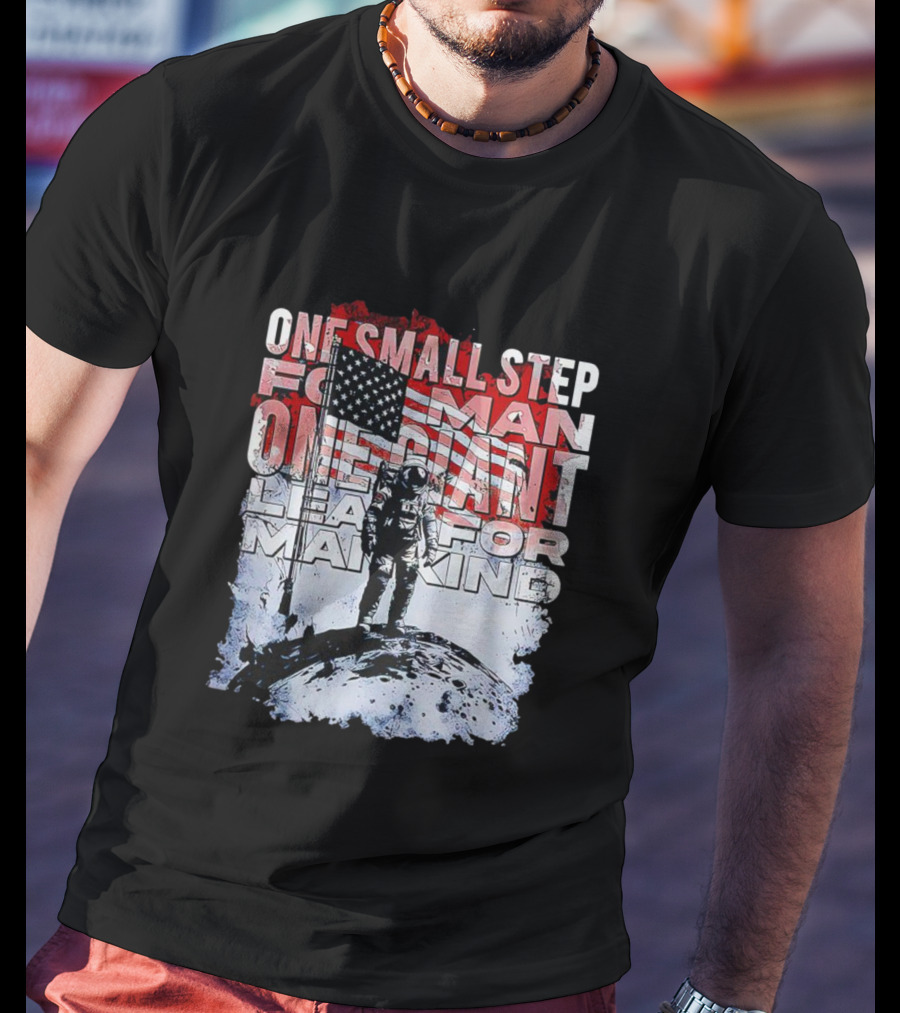 One Small Step For Man American Flag Astronaut On Moon One Giant Leap For Mankind T-Shirt