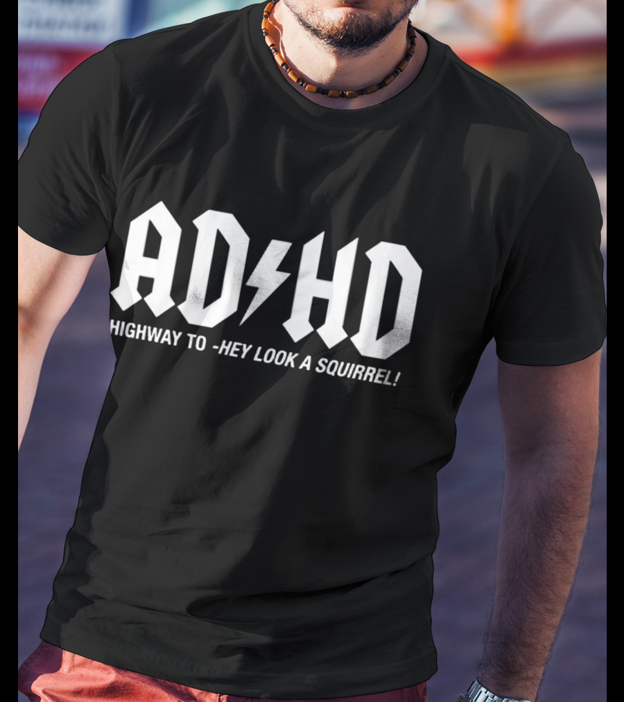 AD HD Highway To Hey Look A Squirrel Lightning Bolt T-Shirt