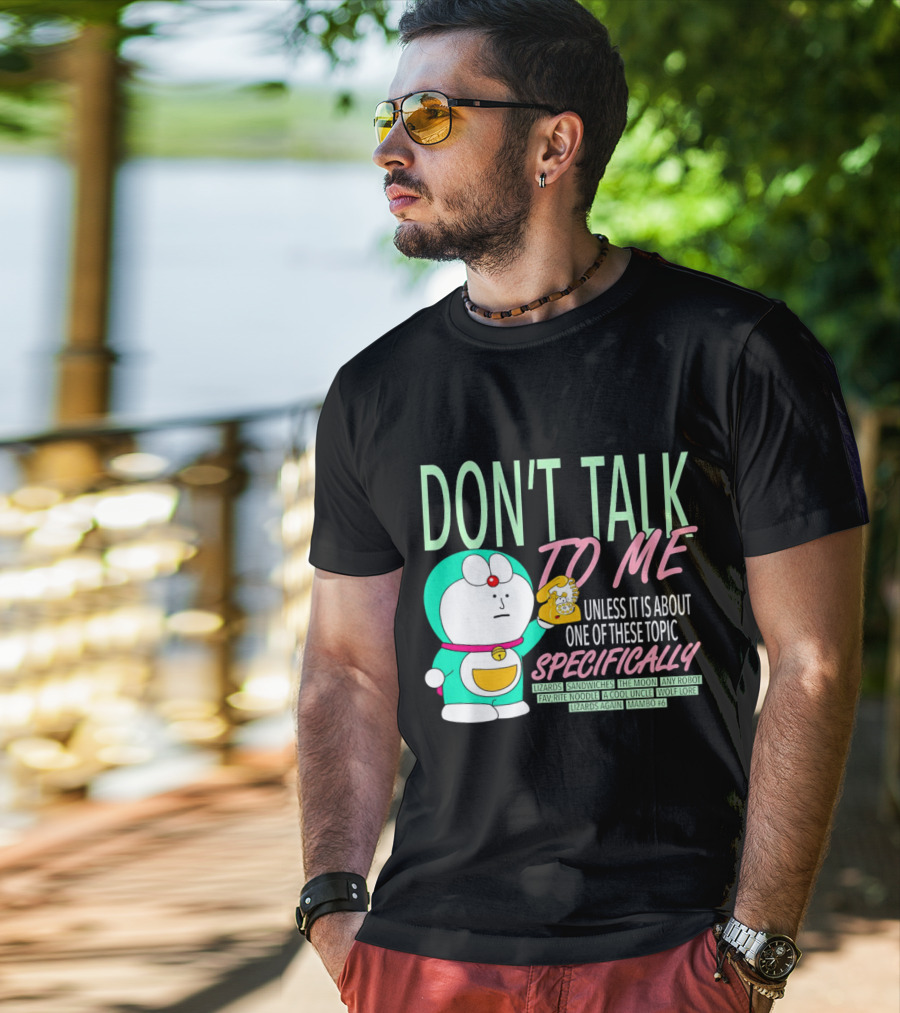 Don't Talk To ME Unless It Is About One Of These Topic Specifically Lizards Sandwiches The Moon Any Robot Favorite Noodle A Cool Uncle Wolf Lore Lizards Again Mambo #6 T-Shirt