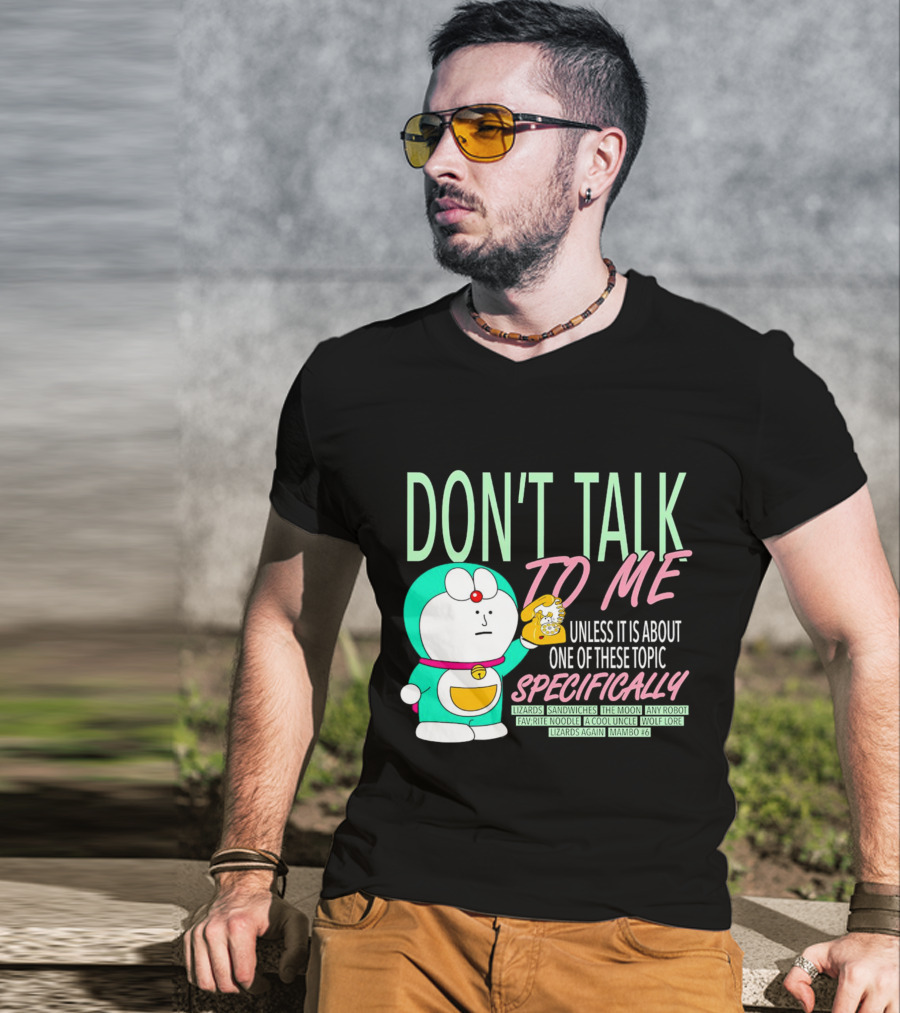 Don't Talk To ME Unless It Is About One Of These Topic Specifically Lizards Sandwiches The Moon Any Robot Favorite Noodle A Cool Uncle Wolf Lore Lizards Again Mambo #6 T-Shirt