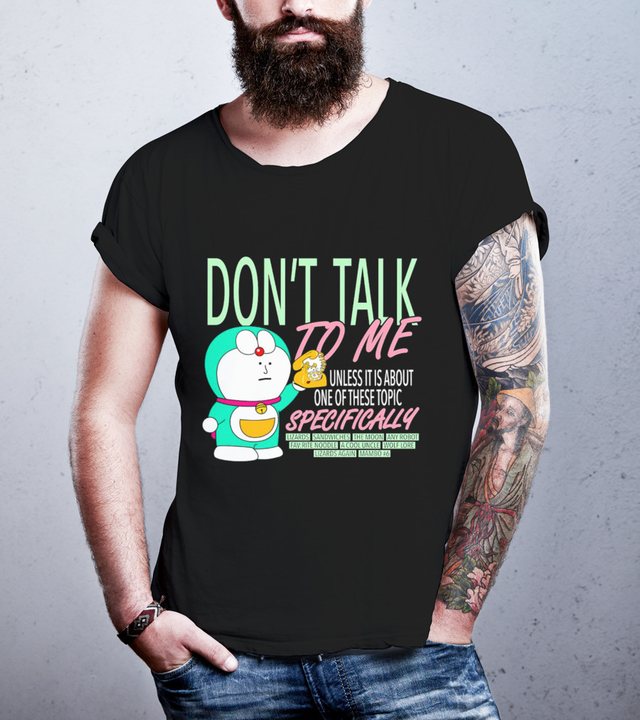 Don't Talk To ME Unless It Is About One Of These Topic Specifically Lizards Sandwiches The Moon Any Robot Favorite Noodle A Cool Uncle Wolf Lore Lizards Again Mambo #6 T-Shirt