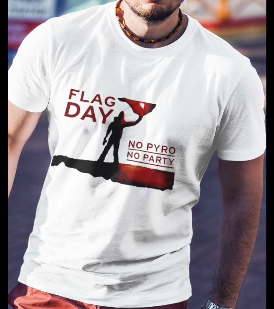 Flag Day No Pyro No Party Shadow Silhouette Red Flame T-Shirt
