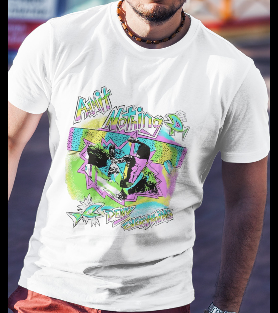 Admit Nothing Deny Everything Colorful Fish And Abstract T-Shirt