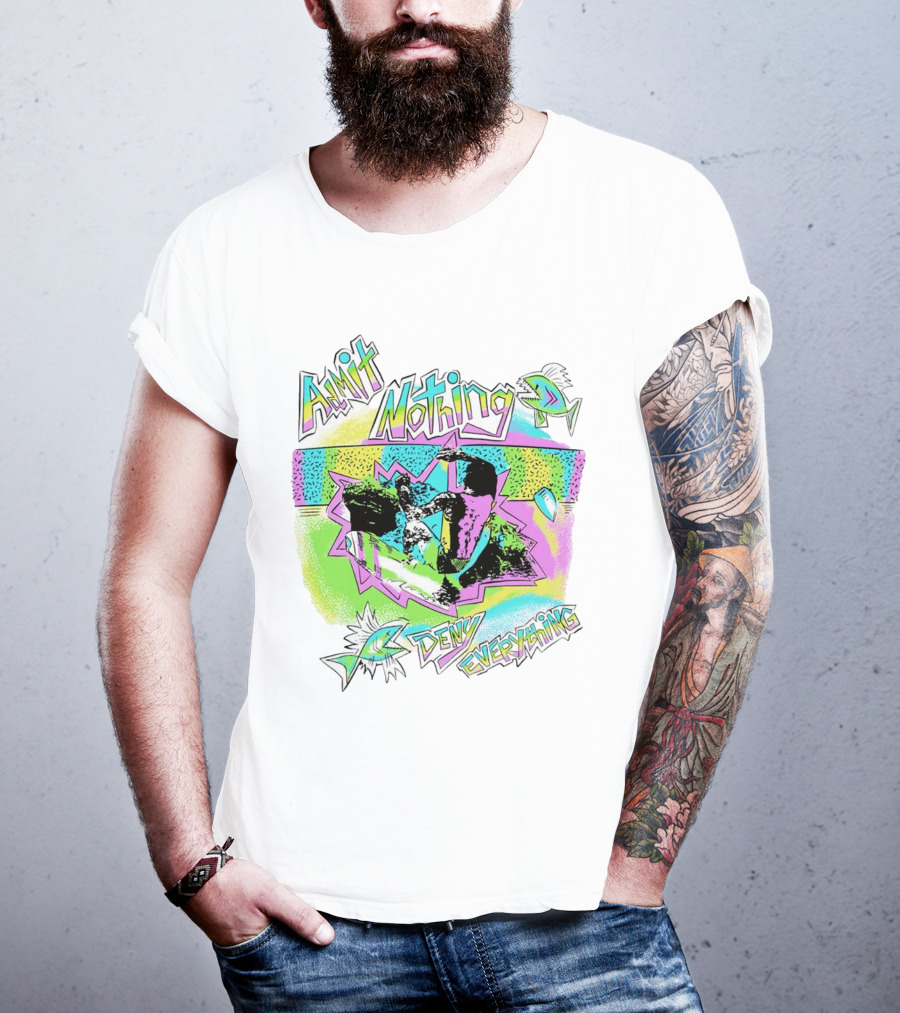 Admit Nothing Deny Everything Colorful Fish And Abstract T-Shirt