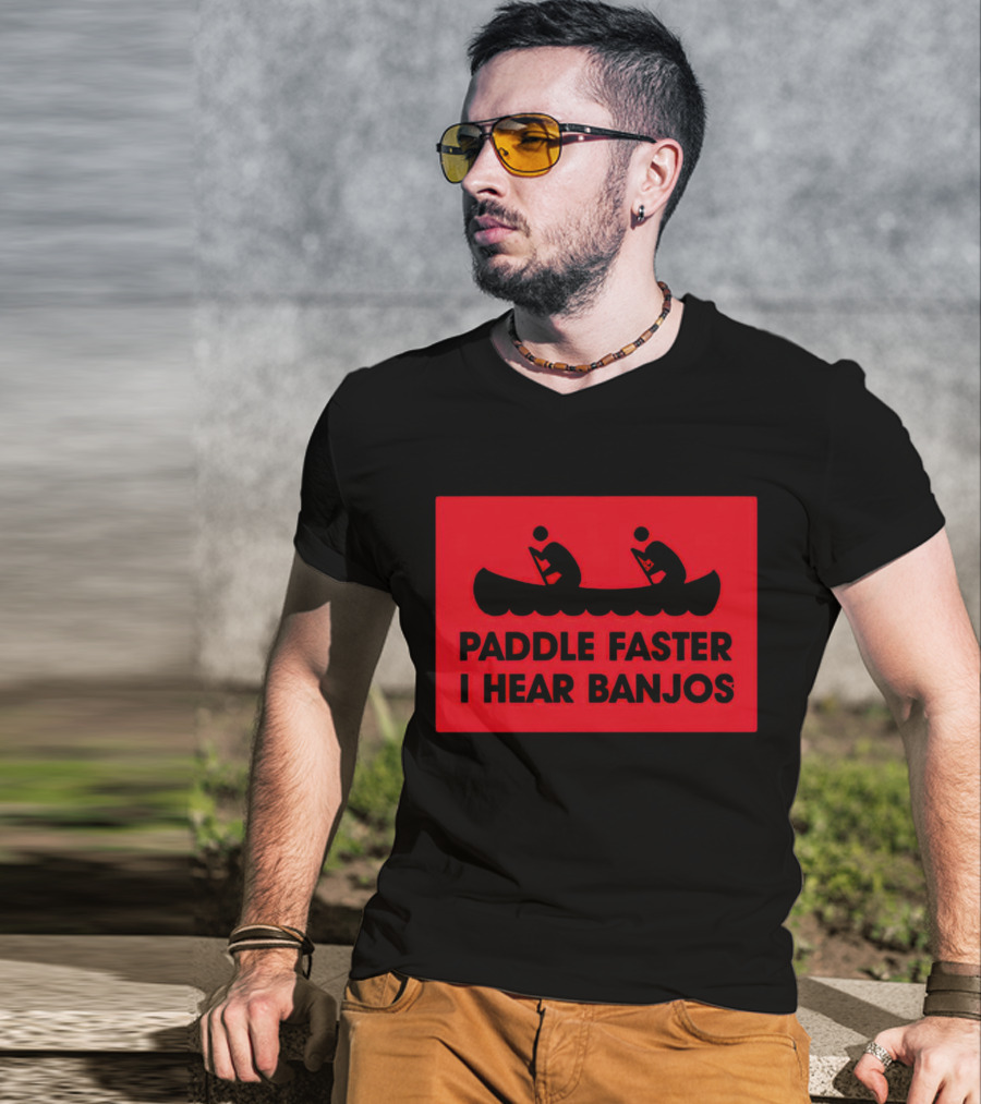 Paddle Faster I Hear Banjos Canoe Adventure Humorous Warning T-Shirt
