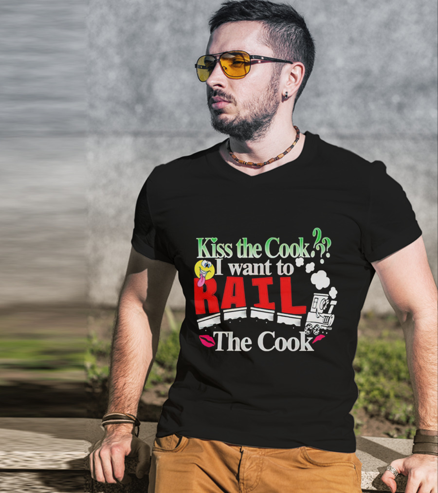 I Want To Rail The Cook Kiss The Cook Train Emoji T-Shirt