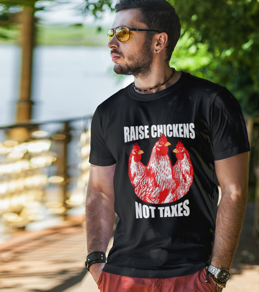 Raise Chickens Not Taxes Ranch Shirt With Three Red Chickens T-Shirt