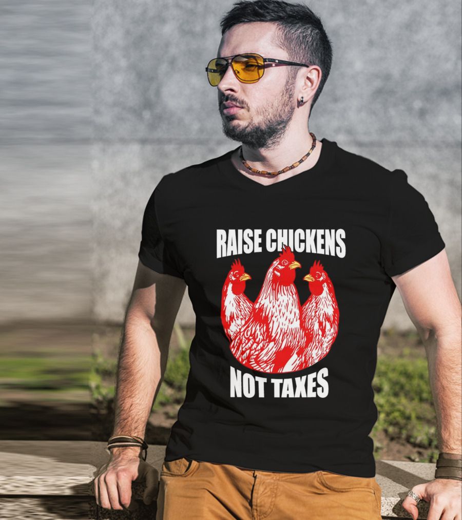 Raise Chickens Not Taxes Ranch Shirt With Three Red Chickens T-Shirt