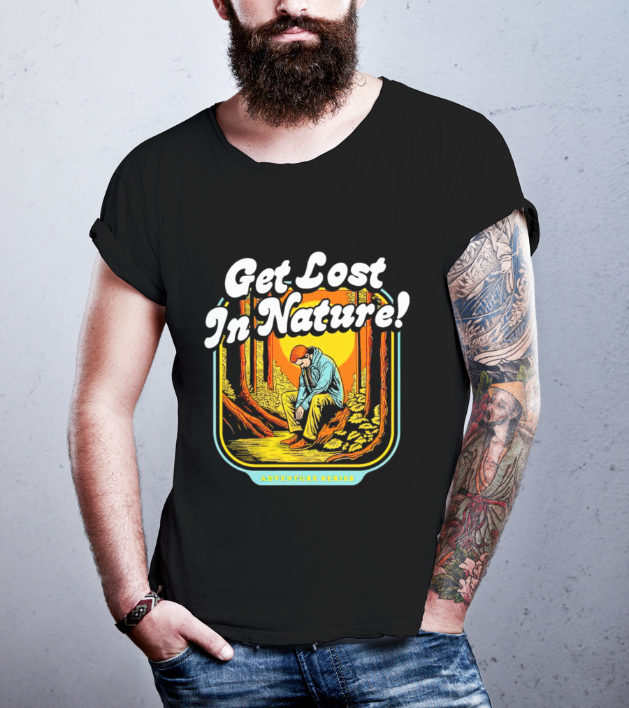 Get Lost In Nature Adventure Series T-Shirt