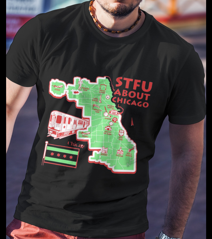 STFU About Chicago Map Iconic Landmarks And Symbols T-Shirt