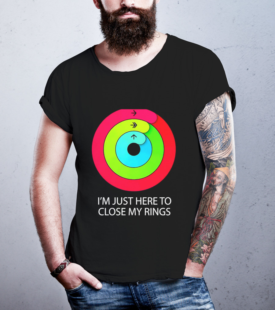 I’m Just Here To Close My Rings Bright Colorful Fitness Motivation T-Shirt
