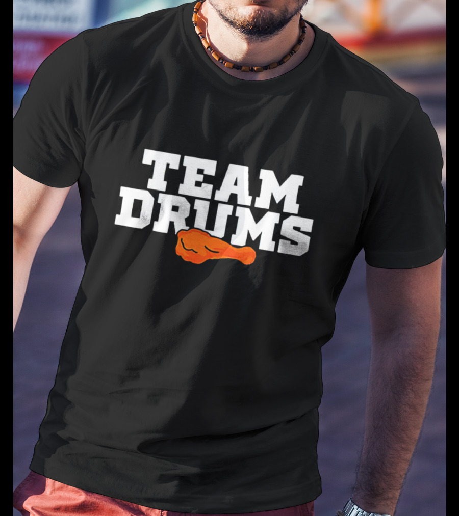 Team Drums Chicken Wing T-Shirt