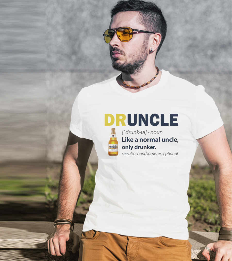 Modelo DRUNCLE Like A Normal Uncle Only Drunker Handsome Exceptional T-Shirt
