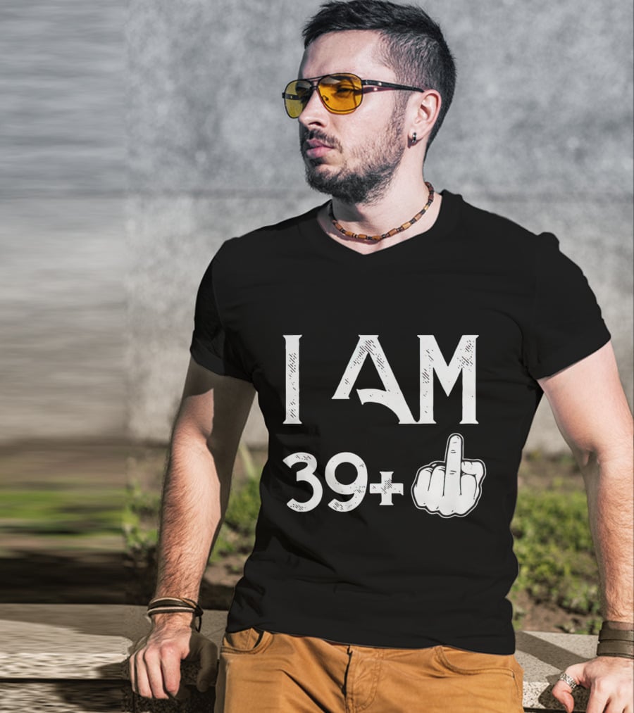 I AM 39+ Middle Finger Gesture T-Shirt