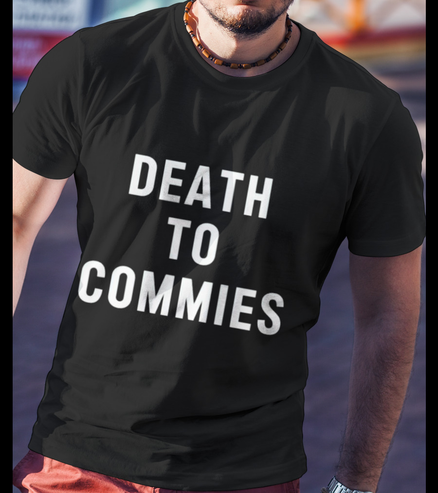 Death To Commies T-Shirt