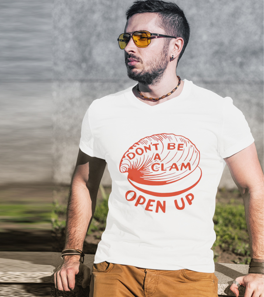 Don’t Be A Clam Open Up Red Clam T-Shirt