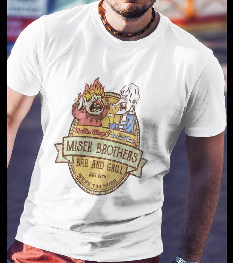 Miser Brothers Bar And Grill Hot Fire Wings Ice Cold Beer Est 1974 We're Too Much T-Shirt