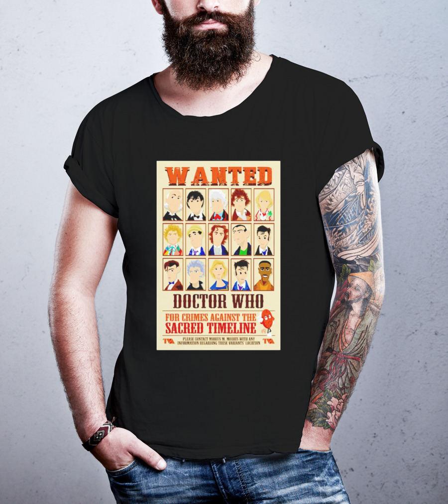 Wanted Doctor Who For Crimes Against The Sacred Timeline TVA T-Shirt