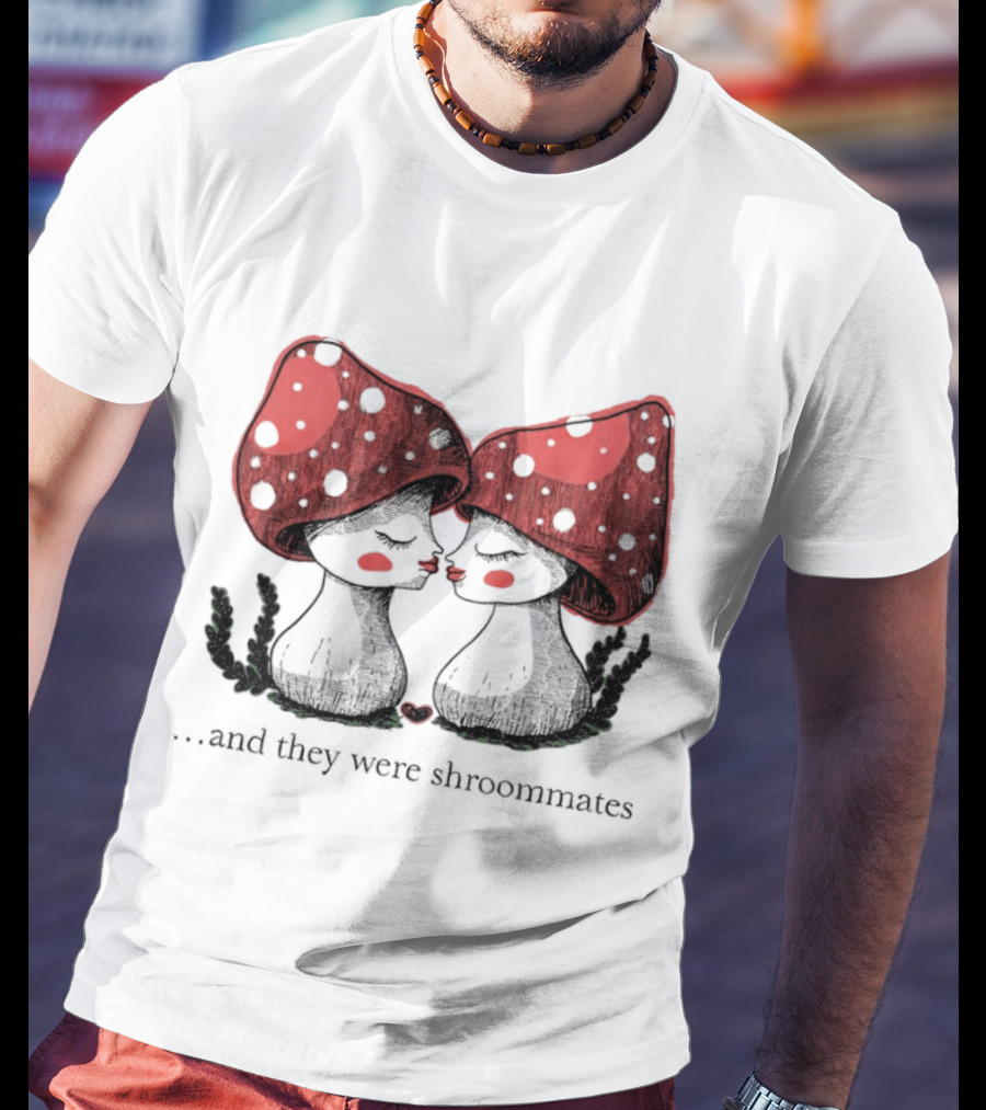 Two Mushrooms With Red Caps In Love And They Were Shroommates T-Shirt