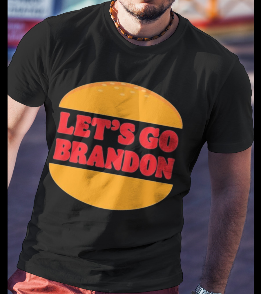 Let’s Go Brandon In Burger T-Shirt