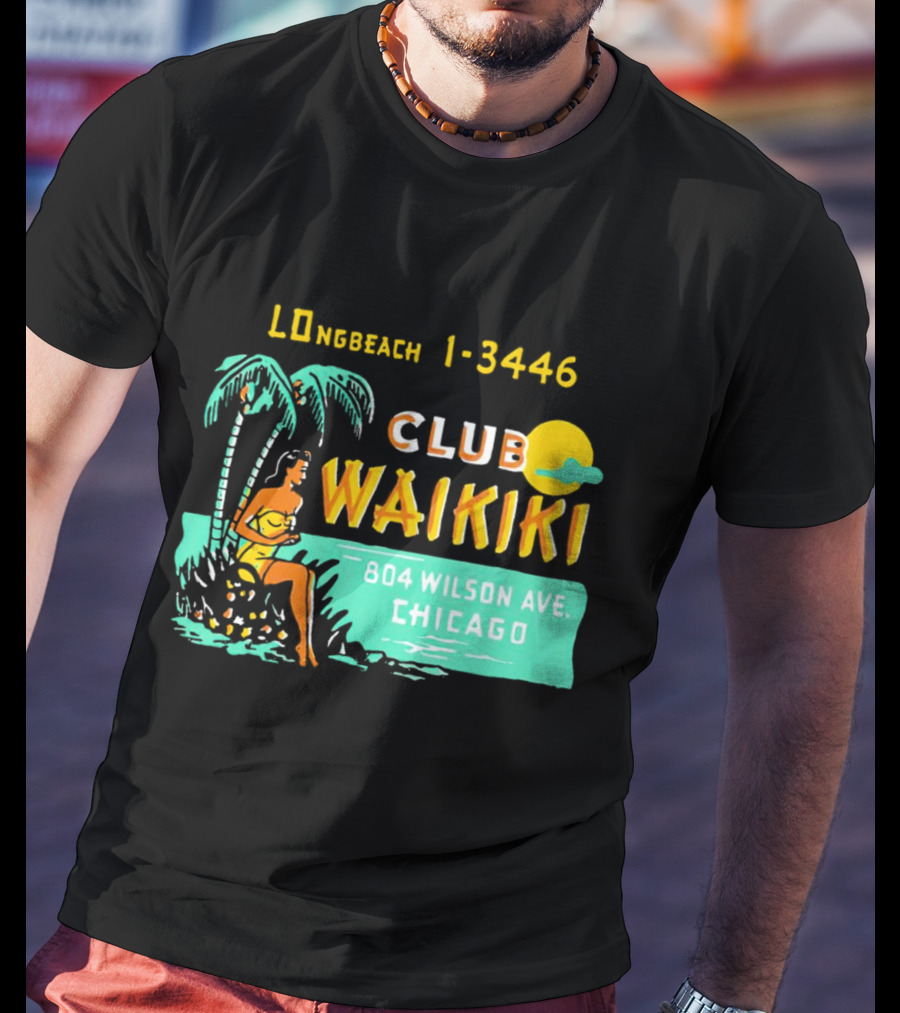 Club Waikiki 804 Wilson Ave Chicago Longbeach 1-3446 Vintage Tiki Bar T-Shirt