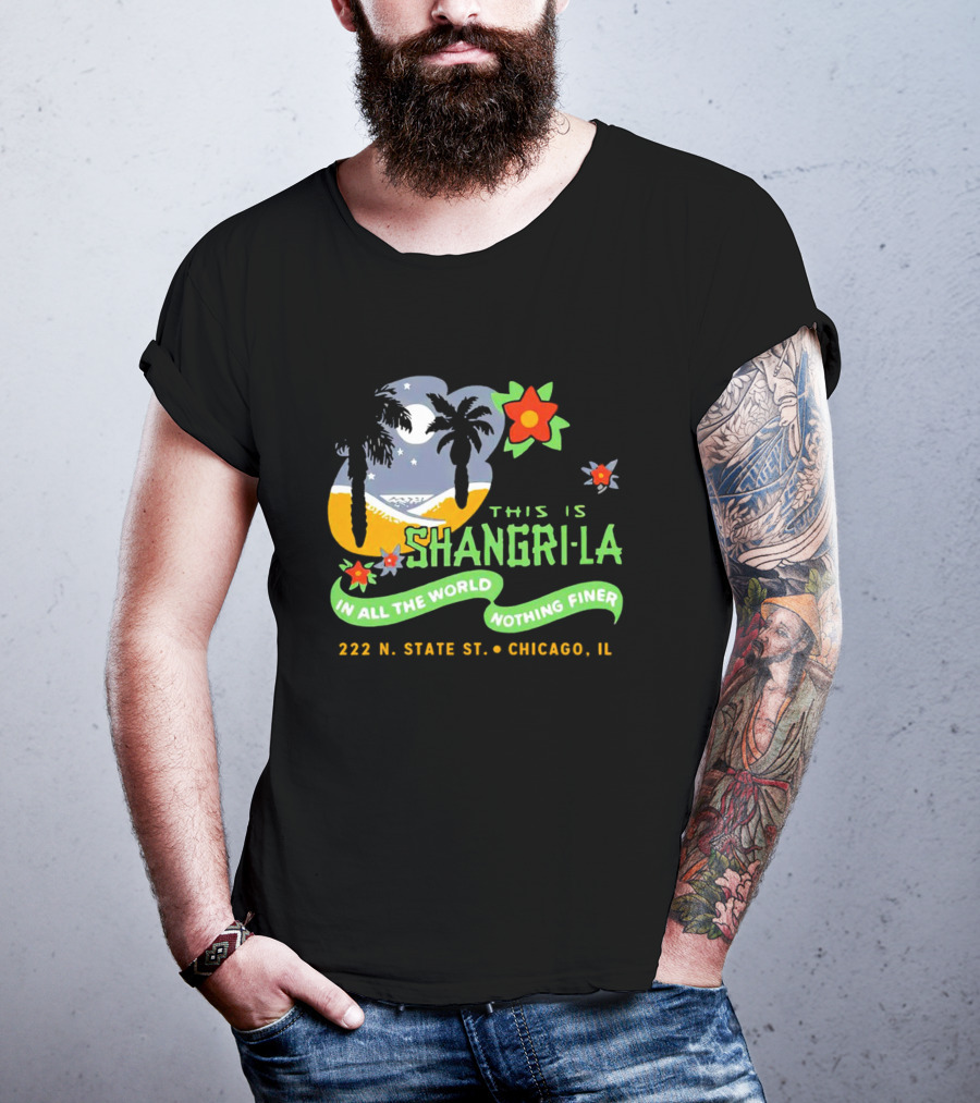This Is Shangri-La 222 N State St Chicago IL In All The World Nothing Finer Vintage Tiki Bar T-Shirt
