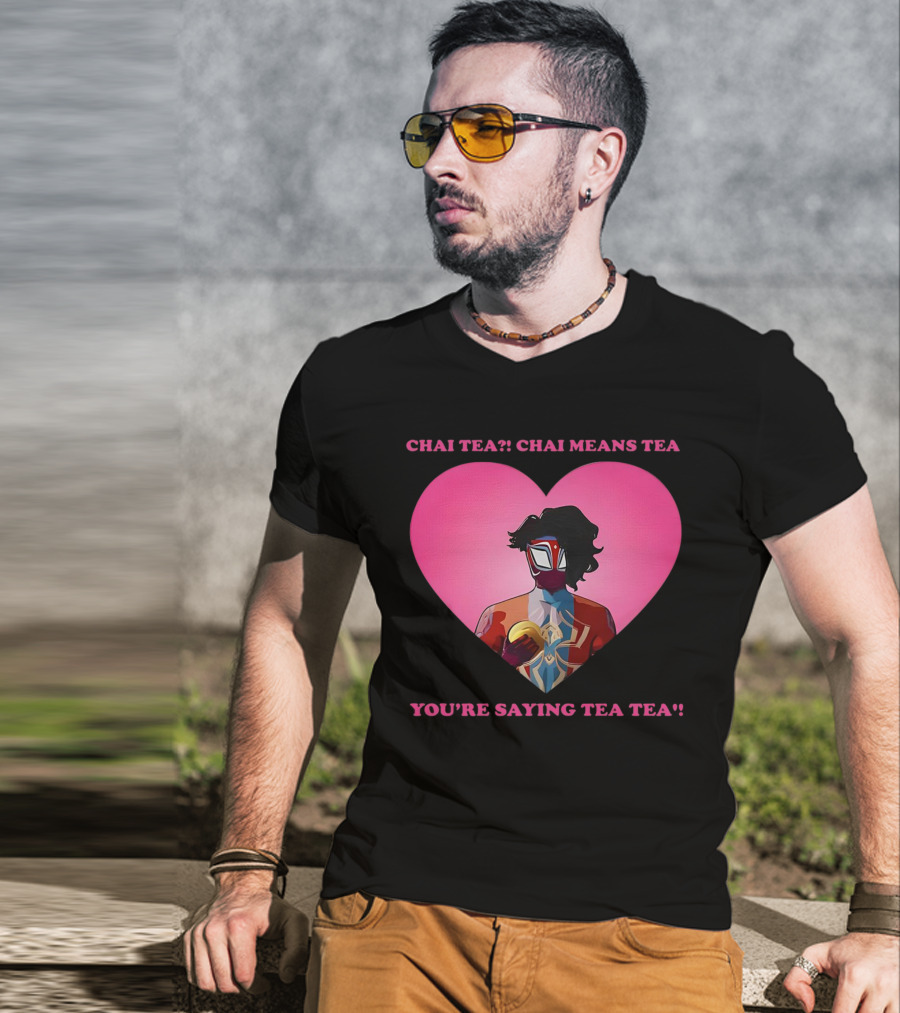 Chai Tea Chai Means Tea You’re Saying Tea Tea Spider-Man India Pavitr Prabhakar Heart T-Shirt