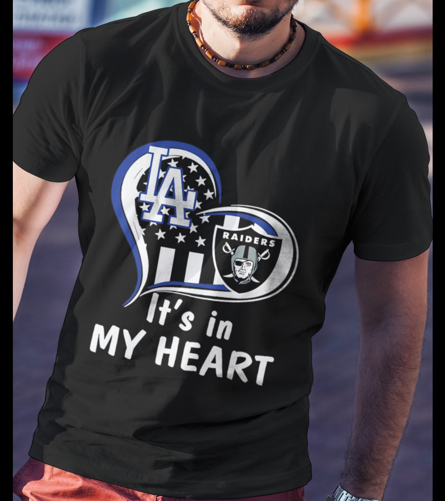 Los Angeles Dodgers LA Raiders It's In My Heart T-Shirt